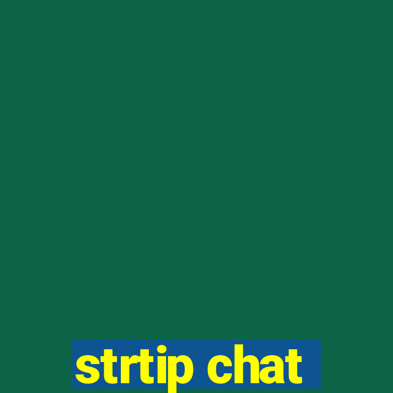 strtip chat